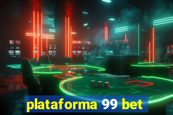 plataforma 99 bet